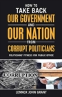 Image for How to Take Back Our Government and Our Nation from Corrupt Politicians