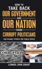 Image for How to Take Back Our Government and Our Nation from Corrupt Politicians