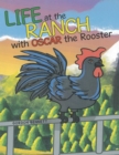 Image for Life at the Ranch With Oscar the Rooster