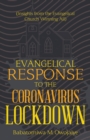 Image for Evangelical Response to the Coronavirus Lockdown : (Insights from the Evangelical Church Winning All)