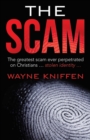 Image for Scam: The Greatest Scam Ever Perpetrated on Christians ... Stolen Identity ...