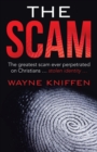 Image for The Scam : The Greatest Scam Ever Perpetrated on Christians ... Stolen Identity ...