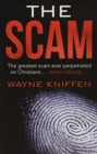 Image for The Scam : The Greatest Scam Ever Perpetrated on Christians ... Stolen Identity ...