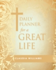 Image for Daily Planner for a Great Life