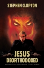 Image for Jesus Deorthodoxed: Escaping the Corruption in the World