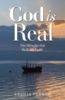 Image for God is Real: The Miracles that Built My Faith.