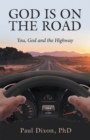 Image for God is on the Road: You, God and the Highway