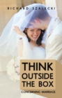 Image for Think Outside The Box Concerning Marriage