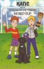 Image for Kane and the Mystery of the Missing World Cup : A football adventure story for children aged 7-10 years