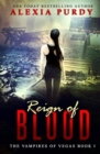 Image for Reign of Blood (The Vampires of Vegas Book I)