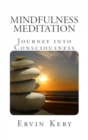 Image for Mindfulness Meditation: Journey Into Consciousness