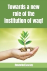 Image for Towards a new role of the institution of waqf