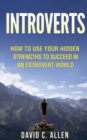 Image for Introverts : How To Use Your Hidden Strengths To Succeed In An Extrovert World
