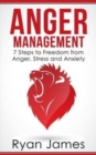 Image for Anger Management : 7 Steps to Freedom from Anger, Stress and Anxiety