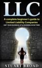Image for Llc : A Complete Beginner&#39;s Guide To Limited Liability Companies (LLC Taxes, LLC v.s S-corp v.s C-corp)