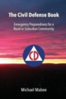 Image for The Civil Defense Book : Emergency Preparedness for a Rural or Suburban Community