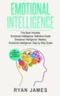 Image for Emotional Intelligence : 3 Manuscripts - Emotional Intelligence Definitive Guide, Emotional Intelligence Mastery, Emotional Intelligence Complete Step by Step Guide (Social Engineering, Leadership)