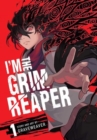 Image for I&#39;m the Grim Reaper, Vol. 1