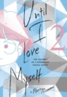 Image for Until I love myself  : the journey of a nonbinary manga artistVol. 2