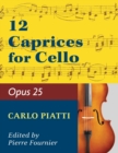 Image for Piatti, Alfredo - 12 Caprices Op. 25. For Cello. Edited by Fournier.