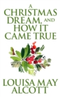 Image for Christmas Dream, and How It Came True, A