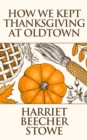 Image for How We Kept Thanksgiving at Oldtown