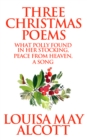 Image for Three Christmas Poems: What Polly Found in Her Stocking, Peace from Heaven, a Song
