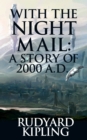 Image for With the Night Mail: A Story of 2000 A.D