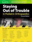 Image for Staying Out of Trouble in Pediatric Orthopaedics