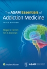 Image for The ASAM Essentials of Addiction Medicine