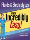 Image for Fluids &amp; electrolytes made incredibly easy