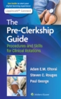 Image for The pre-clerkship guide  : procedures and skills for clinical rotations