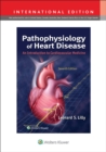 Image for Pathophysiology of heart disease  : an introduction to cardiovascular medicine