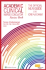Image for Academic Clinical Nurse Educator Review Book : The Official NLN Guide to the CNE®cl Exam
