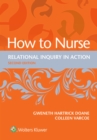 Image for How to nurse: relational inquiry in action