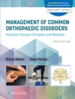 Image for Management of Common Orthopaedic Disorders : Physical Therapy Principles and Methods
