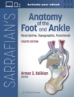 Image for Sarrafian&#39;s anatomy of the foot and ankle  : descriptive, topographic, functional