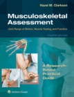 Image for Musculoskeletal assessment: joint range of motion, muscle testing, and function : a research-based practical guide
