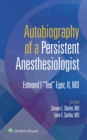 Image for Autobiography of a Persistent Anesthesiologist