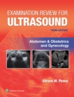 Image for Examination Review for Ultrasound: Abdomen and Obstetrics &amp; Gynecology