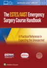 Image for AAST/ESTES emergency surgery course handbook  : a practical reference in expecting the unexpected