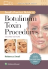 Image for Small&#39;s Practical Guide to Botulinum Toxin Procedures: Print + eBook with Multimedia