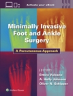 Image for Minimally invasive foot and ankle surgery  : a percutaneous approach