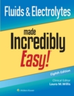 Image for Fluids &amp; Electrolytes Made Incredibly Easy!