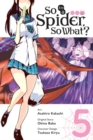 Image for So I&#39;m a Spider, So What?, Vol. 5 (manga)