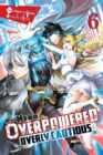 Image for The Hero Is Overpowered but Overly Cautious, Vol. 6 (light novel)