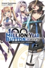 Image for I Kept Pressing the 100-Million-Year Button and Came Out on Top, Vol. 2 (light novel)