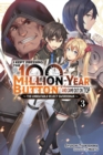 Image for I Kept Pressing the 100-Million-Year Button and Came Out on Top, Vol. 3 (light novel)