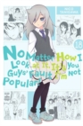 Image for No matter how I look at it, it&#39;s you guys&#39; fault I&#39;m not popular!18