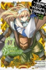 Image for Is It Wrong to Try to Pick Up Girls in a Dungeon? Sword Oratoria, Vol. 10